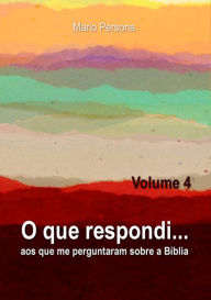 Title: O Que Respondi... (Volume 4), Author: Mario Persona