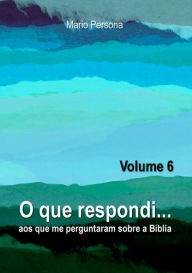 Title: O Que Respondi... (Volume 6), Author: Mario Persona