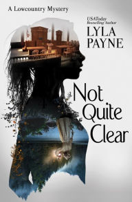 Title: Not Quite Clear (A Lowcountry Mystery), Author: Lyla Payne