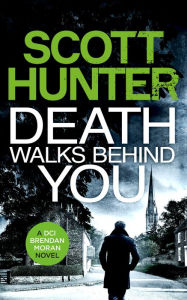 Title: Death Walks Behind You, Author: Scott Hunter