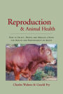 Reproduction and Animal Health: How to Select, Breed, and Manage a Herd for Health and Performance on Grass