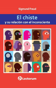 Title: El chiste y su relacion con el inconsciente, Author: Sigmund Freud