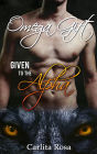 Omega Gift: Given to the Alpha (M/M Alpha/Omega Romance)