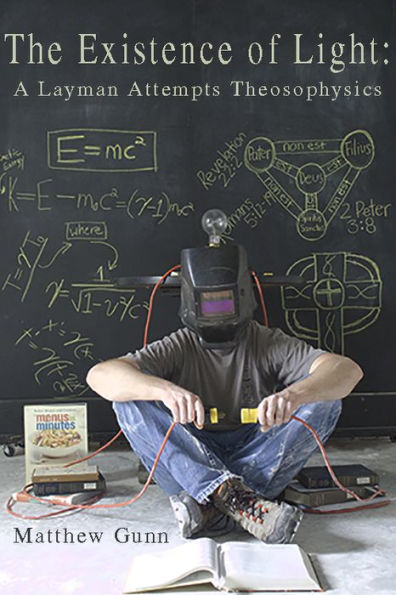The Existence of Light: A Layman Attempts Theosophysics
