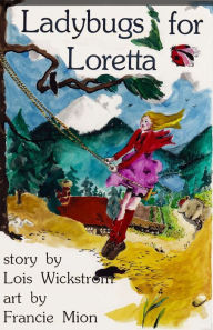 Title: Ladybugs for Loretta, Author: Francie Mion