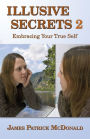 Illusive Secrets 2: Embracing Your True Self
