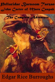 Title: Edgar Rice Burroughs Complete Adventure - Pellucidar Barsoom Tarzan John Carter of Mars Caspak Trilogy Mucker Land People That Time Forgot Oakdale Affair Outlaw of Torn Lost Continent Mad King Monster Men Efficiency Expert Out of Times Abyss, Author: Edgar Rice Burroughs
