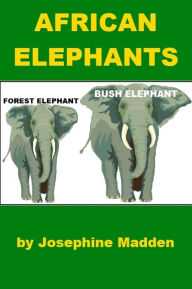 Title: African Elephants, Author: Josephine Madden