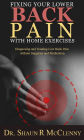 Fixing Your Lower Back Pain with Home Exercises-Diagnosing and Treating Low Back Pain without Surgeries or Medication