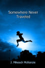 Somewhere Never Traveled