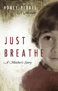Title: Just Breathe, Author: Honey Perkel