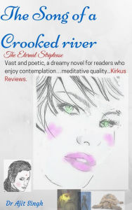 Title: The Song Of A Crooked River, Author: AJIT SINGH