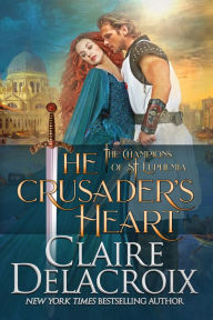 Title: The Crusader's Heart (Champions of St. Euphemia Series #2), Author: Claire Delacroix
