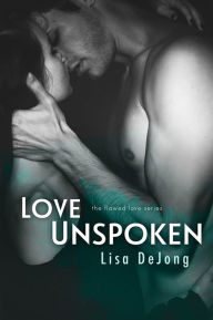 Title: Love Unspoken, Author: Lisa De Jong
