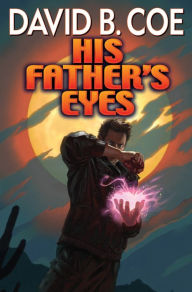 Title: His Father's Eyes, Author: David B. Coe