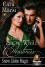 Her Snow White Christmas (Snow Globe Magic Book 1)