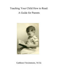 Title: Teaching Your Child How to Read, Author: Kathleen Fitzsimmons