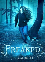 Title: Freaked, Author: Juli Caldwell