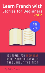 Title: Learn French with Stories for Beginners Vol 2, Author: Frederic BIBARD