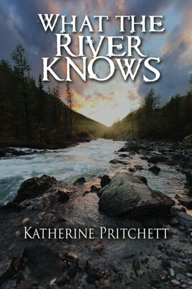 What the River Knows