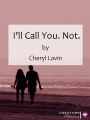 I'll Call You. Not.