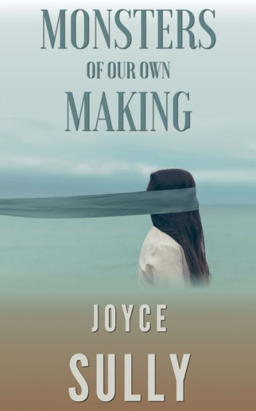 Monsters of Our Own Making