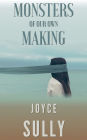 Monsters of Our Own Making
