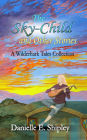 The Sky-Child and Other Stories (A Wilderhark Tales Collection)