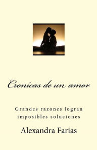 Title: Cronicas de un amor ( al amor le escribia), Author: Alexandra Farias
