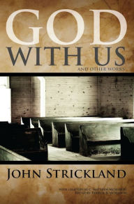 Title: God With Us, and Other Works, Author: John Strickland