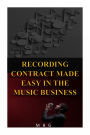 Recording Contract Made Easy In The Music Business