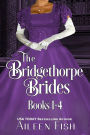 The Bridgethorpe Brides Books 1-4: His Impassioned Proposal, The Incorrigible Mr. Lumley, Charming the Vicar's Daughter, Her Impetuous Rakehell