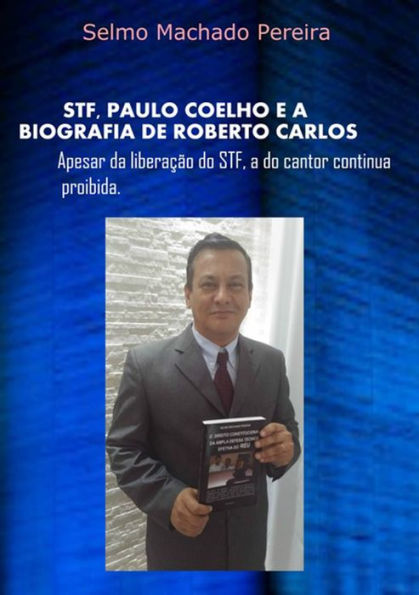 Stf, Paulo Coelho E A Biografia De Roberto Carlos