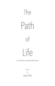 Title: The Path Of Life, Author: Logan West