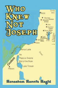 Title: Who Knew Not Joseph, Author: Menachem Mannie Magid