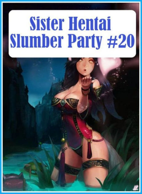 462px x 630px - xxx: Erotica Sexy Erotic Lovers Sister Hentai Slumber Party #20 ( sex,  porn, fetish, Bondage, oral, anal, ebony, hentai, domination, erotic ...