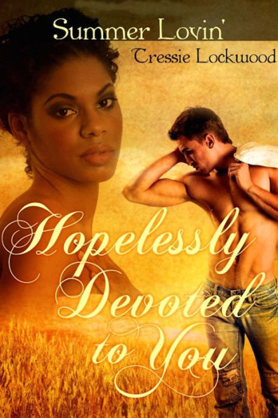 Hopelessly Devoted to You [Interracial Erotic Romance]