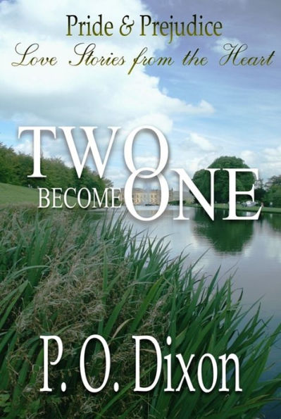 Two Become One: Pride and Prejudices Love Stories from the Heart