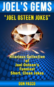 Title: Joel Osteen Jokes - Hilarious Collection of Joel Osteen's Funniest, Short, Clean Jokes, Author: Don Pasco