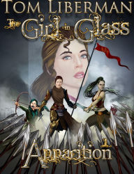 Title: The Girl in Glass I: Apparition, Author: Tom Liberman