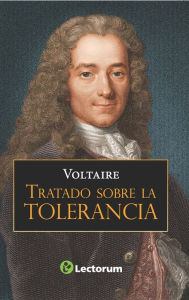 Title: Tratado sobre la tolerancia, Author: Voltaire