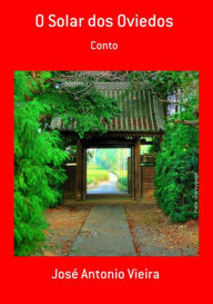 Title: O Solar Dos Oviedos, Author: Jose Antonio Vieira
