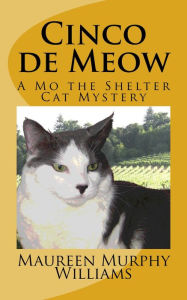 Title: Cinco de Meow: A Mo the Shelter Cat Mystery, Author: Maureen Murphy Williams