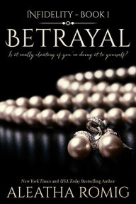 Title: Betrayal, Author: Aleatha Romig