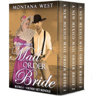 Title: A New Mexico Mail Order Bride 1-3 Boxed Set Bundle, Author: Montana West