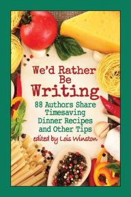 Title: We'd Rather Be Writing, Author: Lois Winston