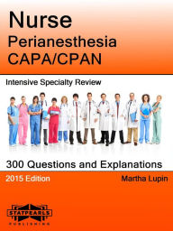 Title: Nurse Perianesthesia CAPA/CPAN Intensive Specialty Review, Author: Martha Lupin