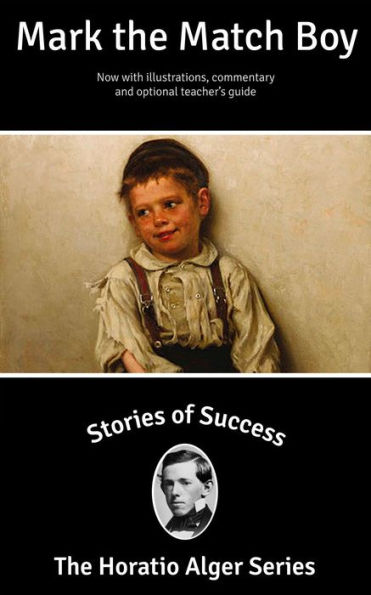 Stories of Success: Mark The Match Boy (Illustrated)