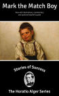 Stories of Success: Mark The Match Boy (Illustrated)
