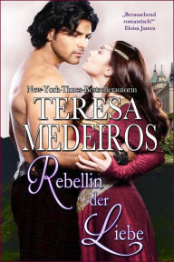 Title: Rebellin der Liebe, Author: Teresa Medeiros